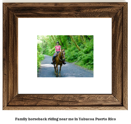 family horseback riding near me in Yabucoa, Puerto Rico